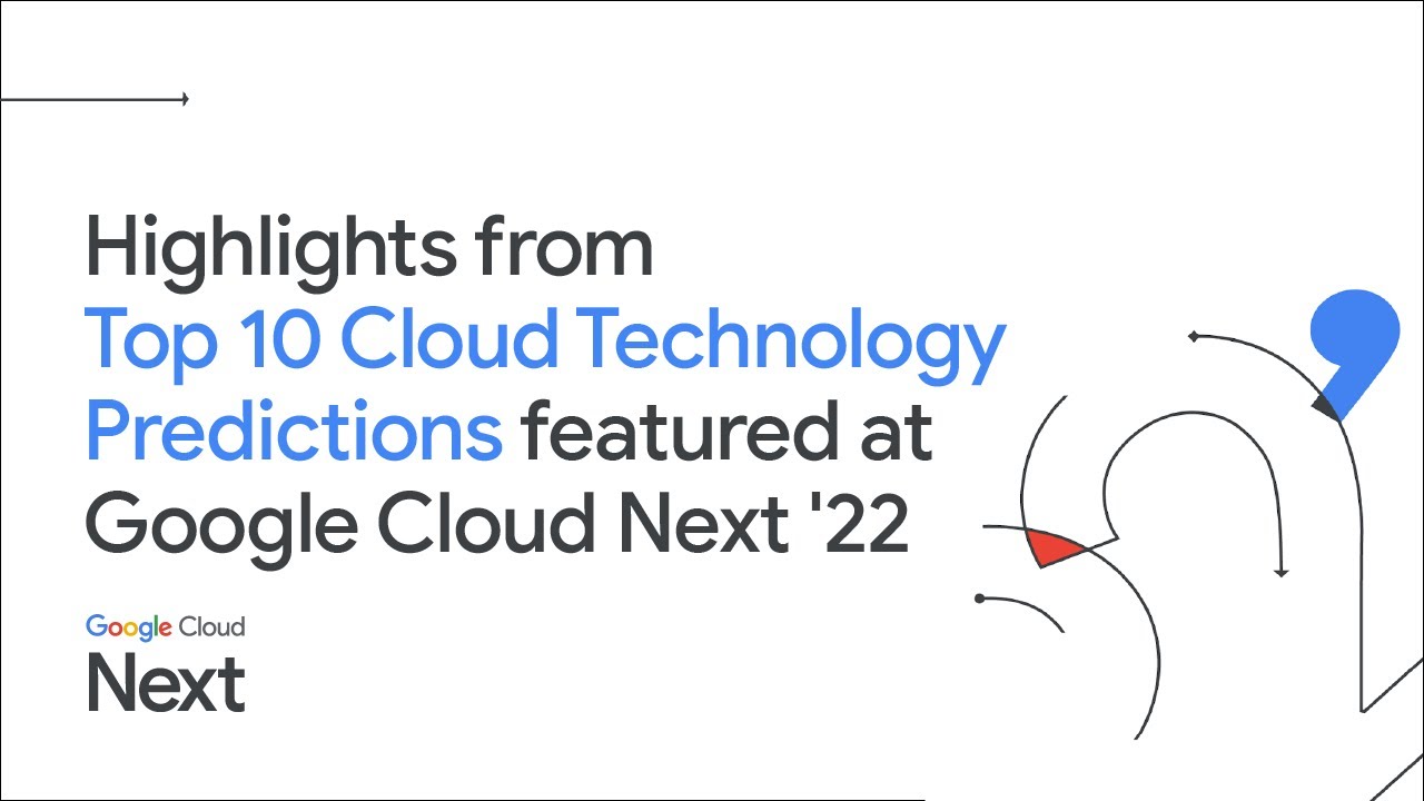 Google Cloud Next '22 Developer Keynote: 10 Predictions In 2 Minutes